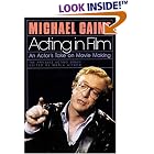 Click here to buy Acting in Film: An Actor's Take on Movie Making: Cloth Book (Applause Acting Series) by  Michael Caine and Maria Aitken.