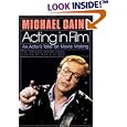 Acting in Film: An Actor's Take on Movie Making: Cloth Book (Applause Acting Series) by  Michael Caine and Maria Aitken