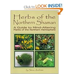Herbs of the Northern Shaman: A Guide to Mind-Altering Plants of the Northern Hemisphere