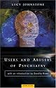 Users and Abusers of Psychiatry: A Critical Look at Psychiatric Practice