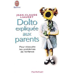 Dolto expliqu&eacute;e aux parents