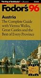 Austria '96: The Complete Guide with Vienna Walks, Great Castles and the Best of Every Provin ce (Fodor's Gold Guides)