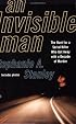 An Invisible Man: The Hunt for a Serial Killer Who Got Away With a Decade of Murder