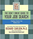 The Don't Sweat Guide to Your Job Search: Finding a Career You Really Love