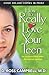 How to Really Love Your Teen
