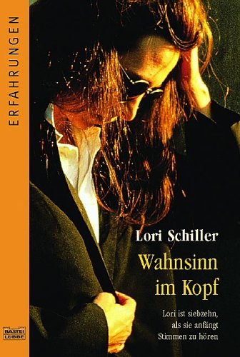 Wahnsinn im Kopf by Lori Schiller