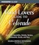 Food Lovers' Guide to Colorado, 2nd (Food Lovers' Series)
