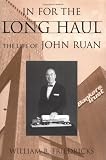 In for the Long Haul: The Life of John Ruan