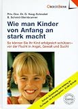 Wie man Kinder von Anfang an stark macht