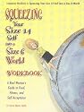 Squeezing Your Size 14 Self Into A Size 6 World Workbook