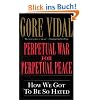 Perpetual War for Perpetual Peace: How We Got to Be So Hated