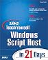 Sams Teach Yourself Windows Script Host in 21 Days (Sams Teach Yourself)