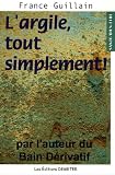 L\'argile tout simplement !