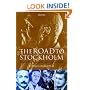 The Road to Stockholm: Nobel Prizes, Science, and Scientists: Nobel Prizes, Science and Scientists (Oxford Paperbacks)
