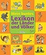 Mein buntes Lexikon der L�nder und V�lker