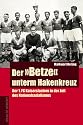 Der "Betze" unterm Hakenkreuz. Der 1. FC Kaiserslautern in der Zeit des Nationalsozialismus