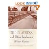 The Flatness and Other Landscapes (Association of Writers and Writing Programs Award for Creative Nonfiction)