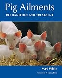 Pig Ailments: Recognition and Treatment