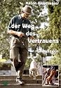 Der Weg des Vertrauens - Grundlagen