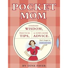 Pocket Mom Everyday Wisdom, Practical Tips, and Down-home Advice