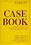 Dsm-IV Casebook: A Learning Companion to the Diagnostic and Statistical Manual of Mental Disorders