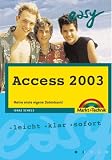 Easy Access 2003: Meine erste eigene Datenbank! Leicht, klar, sofort