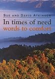 In Times of Need: Words to Comfort