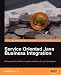 Service Oriented Java Business Integration: Enterprise Service Bus integration solutions for Java developers