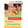 Smart Discipline: Fast, Lasting Solutions for Your Peace of Mind and Your Child's Self-Esteem