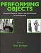 Performing Objects: Museums, Material Culture and Performance in Southeast Asia (Contributions in Critical Museology and Material Culture)
