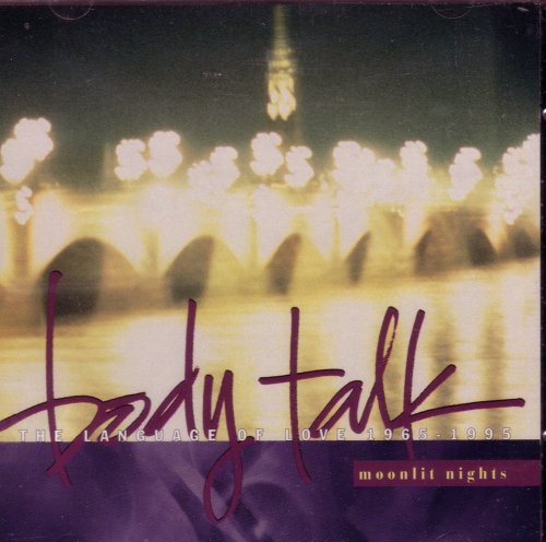  - Body Talk: Moonlit Nights (The Language of Love 1965-1995