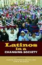 Latinos in a Changing Society