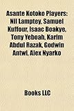 Asante Kotoko Players: Nii Lamptey, Samuel Kuffour, Isaac Boakye, Tony Yeboah, Karim Abdul Razak, Godwin Antwi, Charles Asampong Taylor-