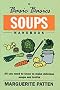 The Basic Basics Soups Handbook: All You Need to Know to Make Delicious Soups and Broths