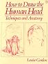 How to Draw the Human Head: Techniques and Anatomy