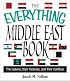 The Everything Middle East Book: The Nations, Their Histories, and Their Conflicts (Everything Series)