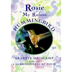 Rosie: My Rufous Hummingbird