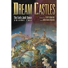Dream Castles: The Early Jack Vance, Volume Two by Jack Vance, Terry Dowling and Jonathan Strahan