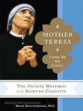 Mother Teresa, Come Be My Light: The Private Writings of the Saint of Calcutta (Wheeler Large Print Book Series)