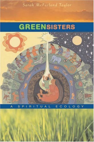 Green Sisters A Spiritual Ecology
