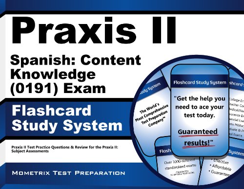 praxis ii spanish content knowledge 0191 exam flashcard study system praxis ii test practice questions  review