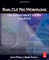 Final Cut Pro Workflows: The Independent Studio Handbook