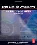 Final Cut Pro Workflows: The Independent Studio Handbook