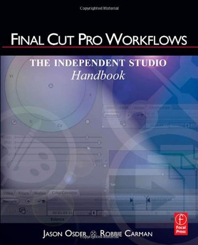 Final Cut Pro Workflows: The Independent Studio Handbook