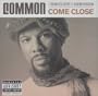 Come Close