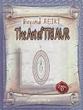 Beyond Reiki: The Art of TRI AUR