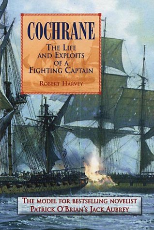 Cochrane: The Life and Exploits of a Fighting Captain