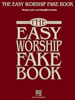 The Easy Worship Fake Book: Over 100 Songs in the Key of C