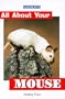All About Your Mouse (All about Your Pet)