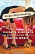 Single Mom Seeking: Playdates, Blind Dates, and Other Dispatches from the Dating World